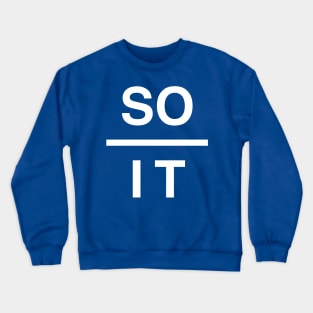 So over it Crewneck Sweatshirt